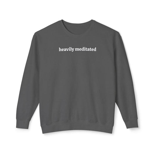 Heavily Meditated Unisex Lightweight Crewneck Sweatshirt