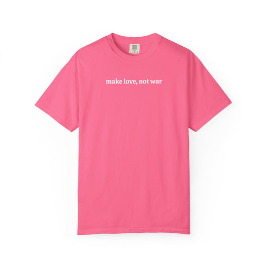 Make Love, Not War Tee
