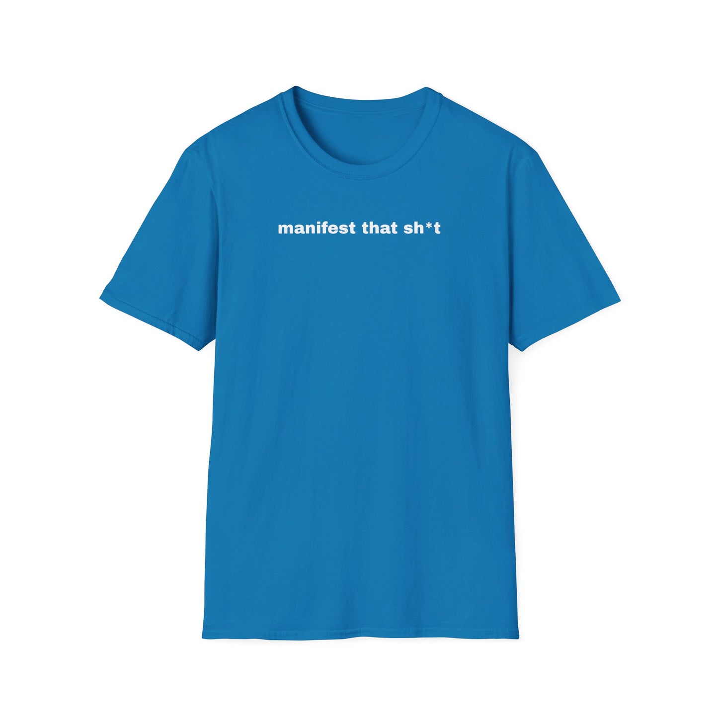 Manifest That Sh*t Unisex Softstyle T-Shirt - Positive Vibes Tee