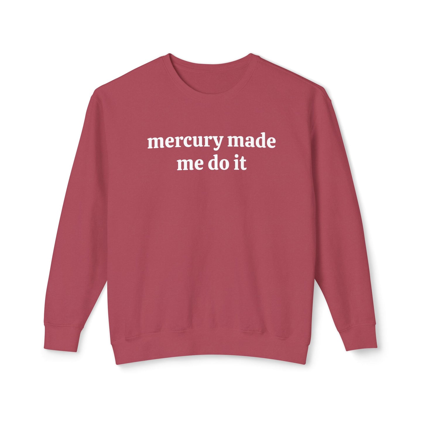 Mercury Made Me Do It Unisex Lightweight Crewneck Sweatshirt