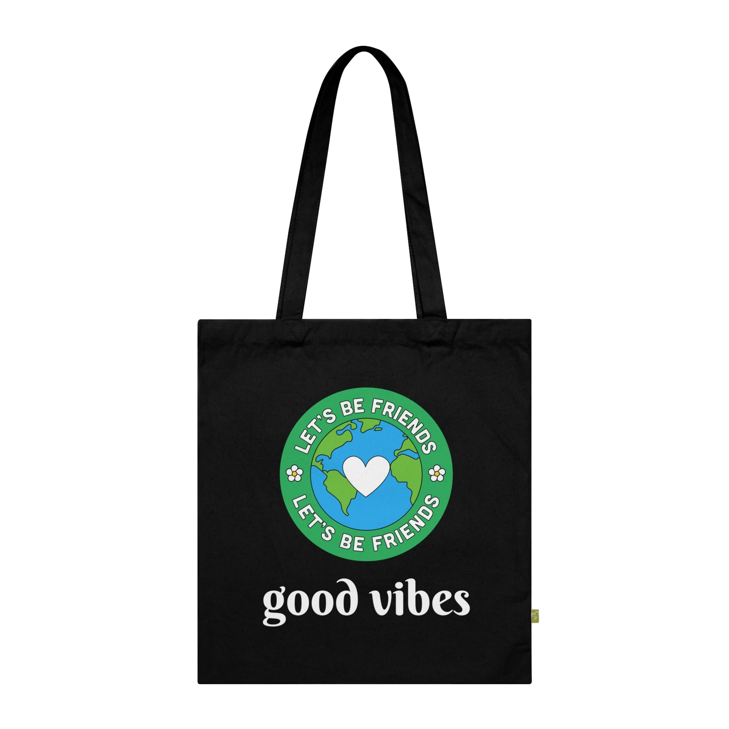 Good Vibe ~ Let’s Be Friends  Organic Cotton Tote Bag