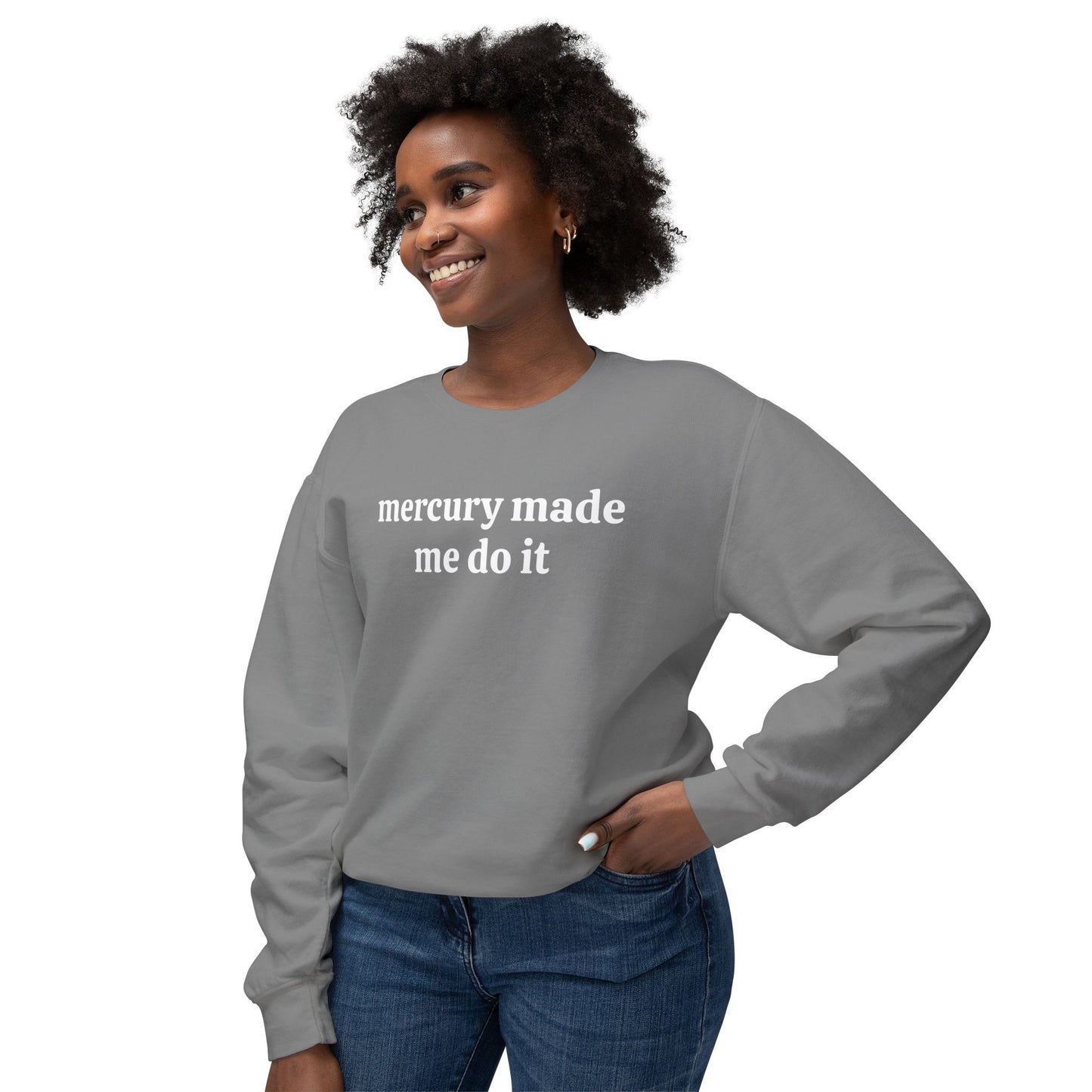 Mercury Made Me Do It Unisex Lightweight Crewneck Sweatshirt