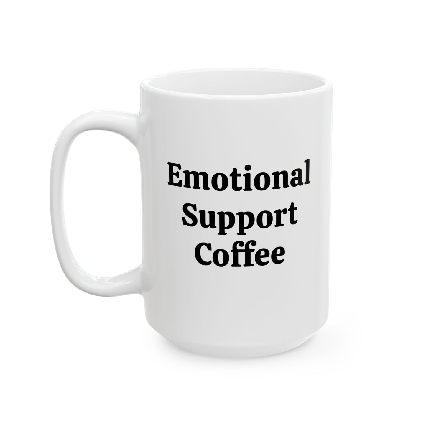 Emotional Support Coffee Ceramic Mug, (11oz, 15oz)