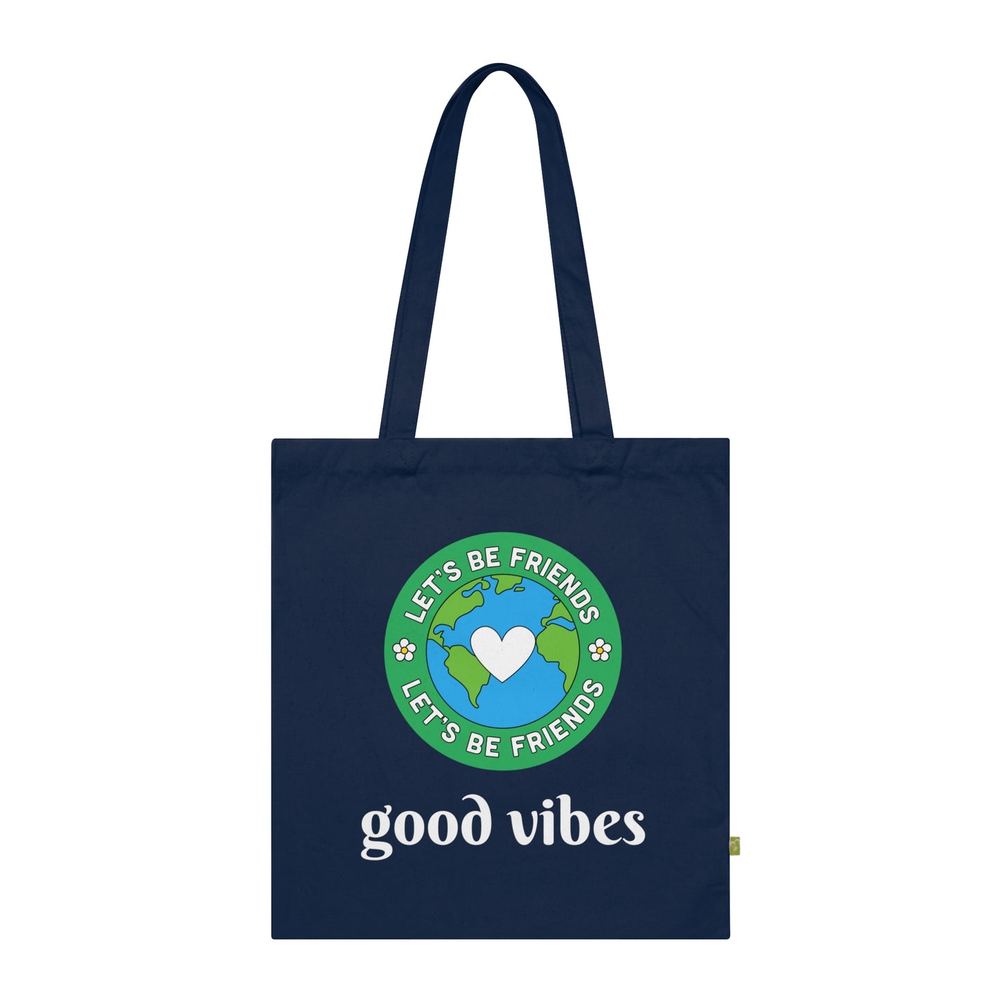 Good Vibe ~ Let’s Be Friends  Organic Cotton Tote Bag