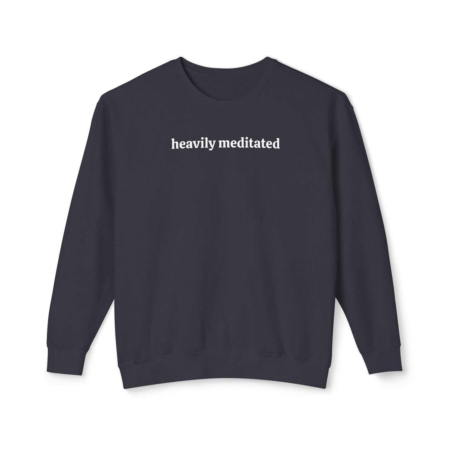 Heavily Meditated Unisex Lightweight Crewneck Sweatshirt