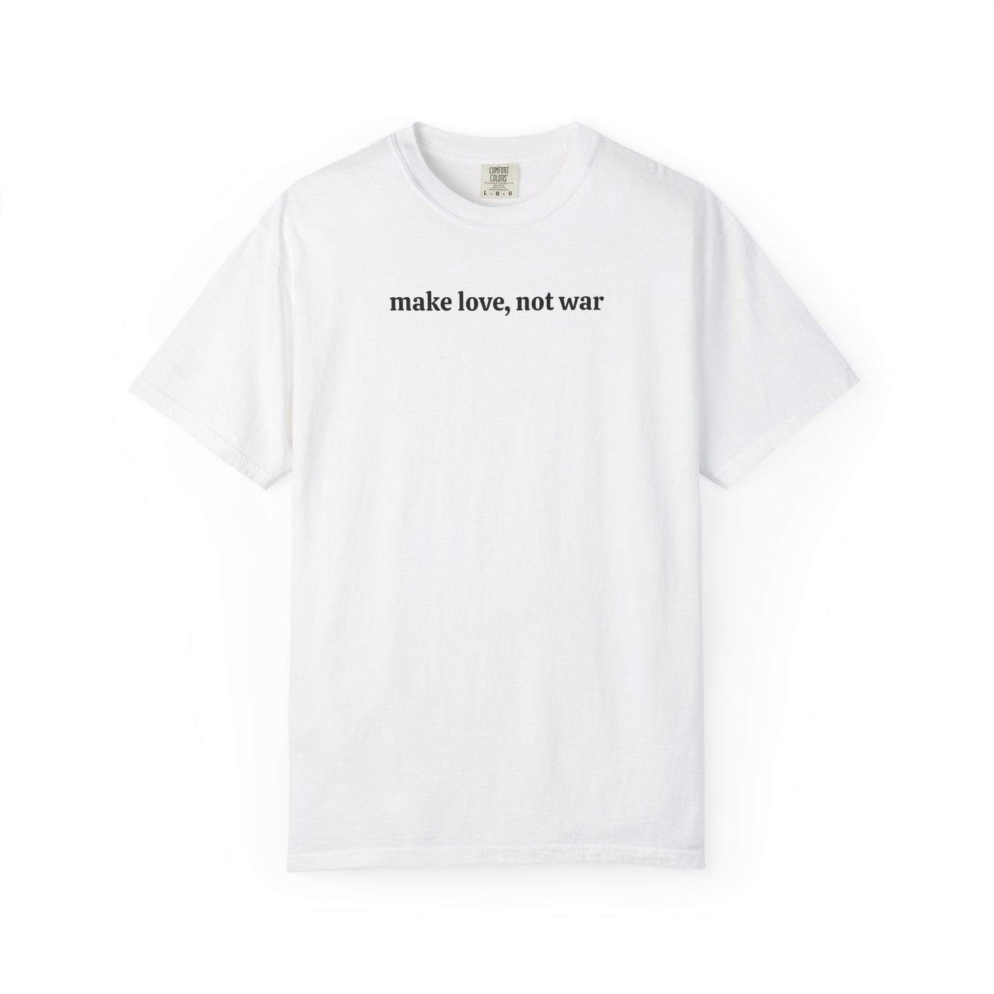 Make Love, Not War Tee