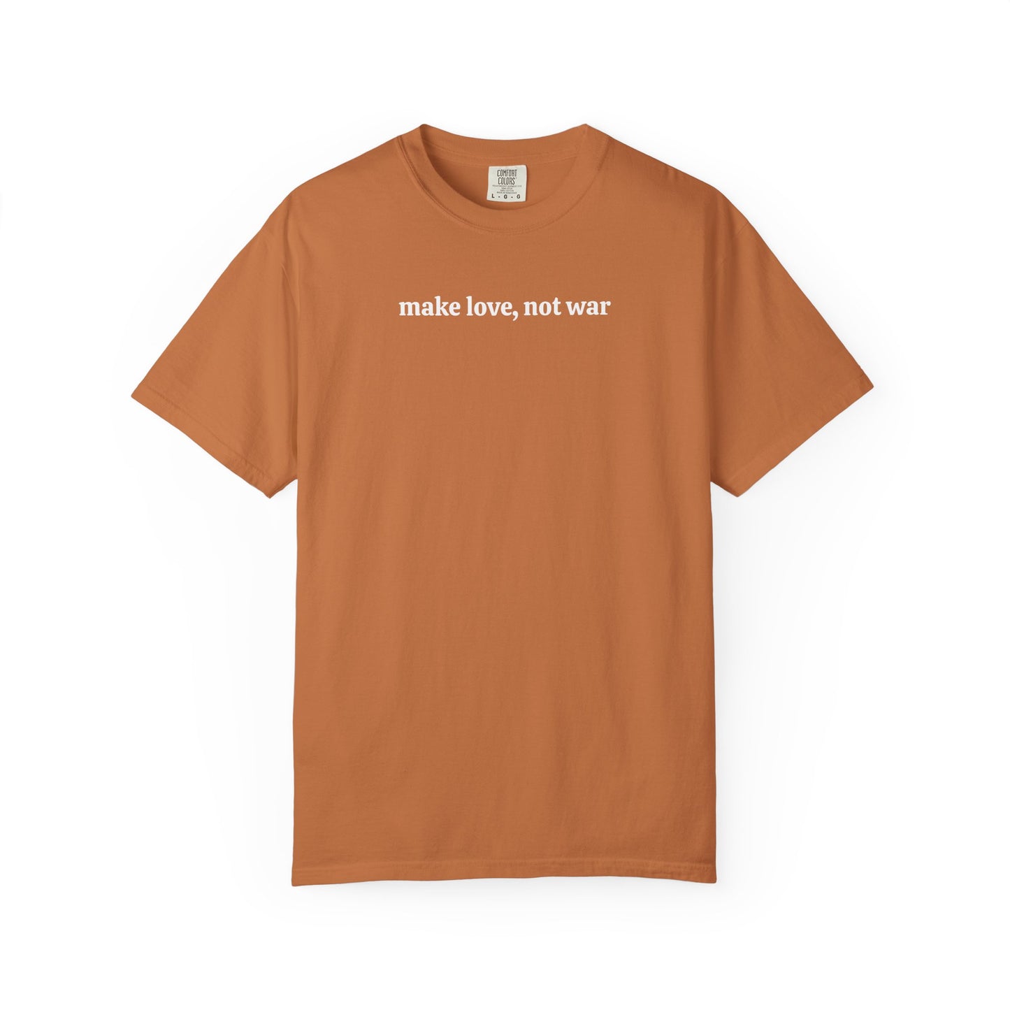 Make Love, Not War Tee