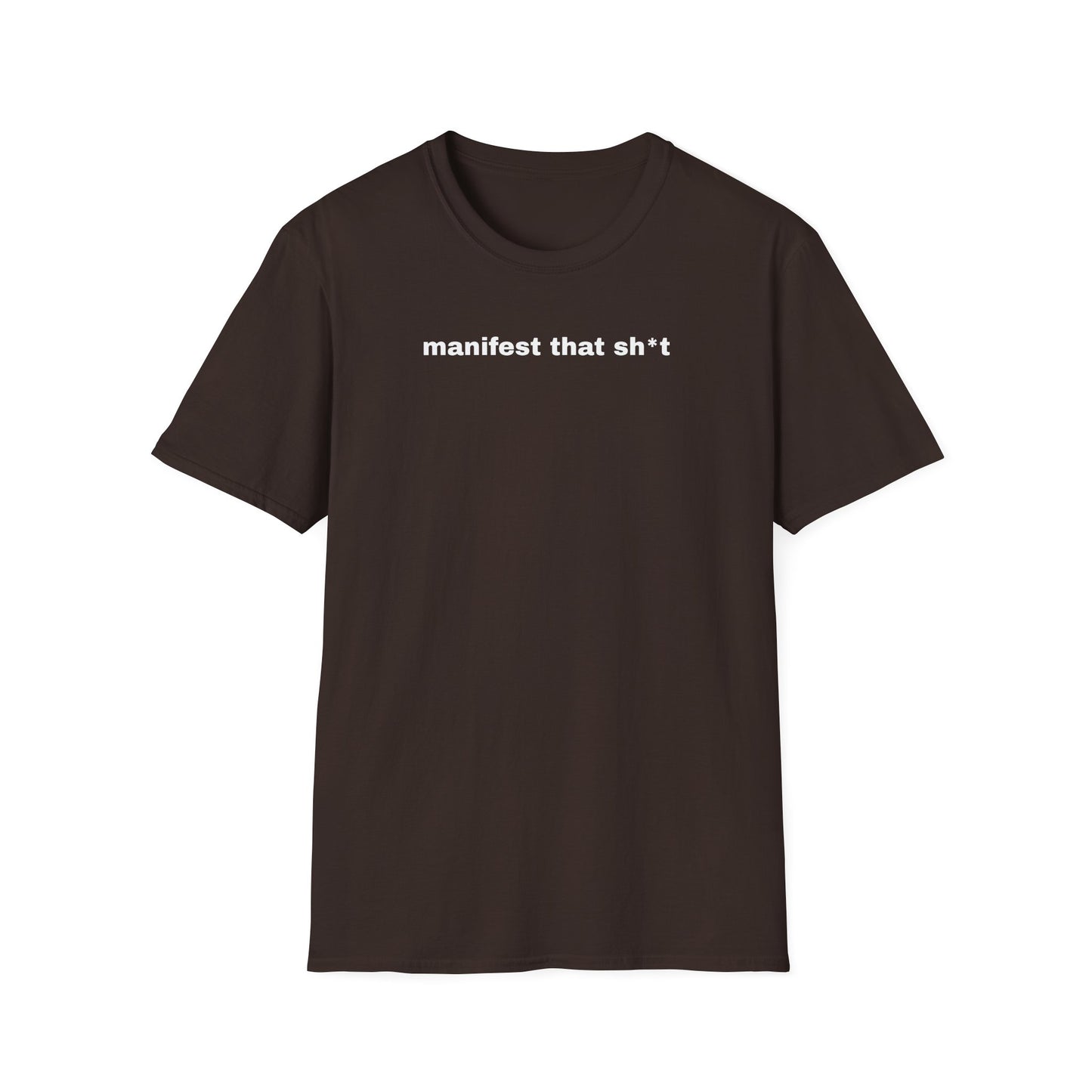 Manifest That Sh*t Unisex Softstyle T-Shirt - Positive Vibes Tee