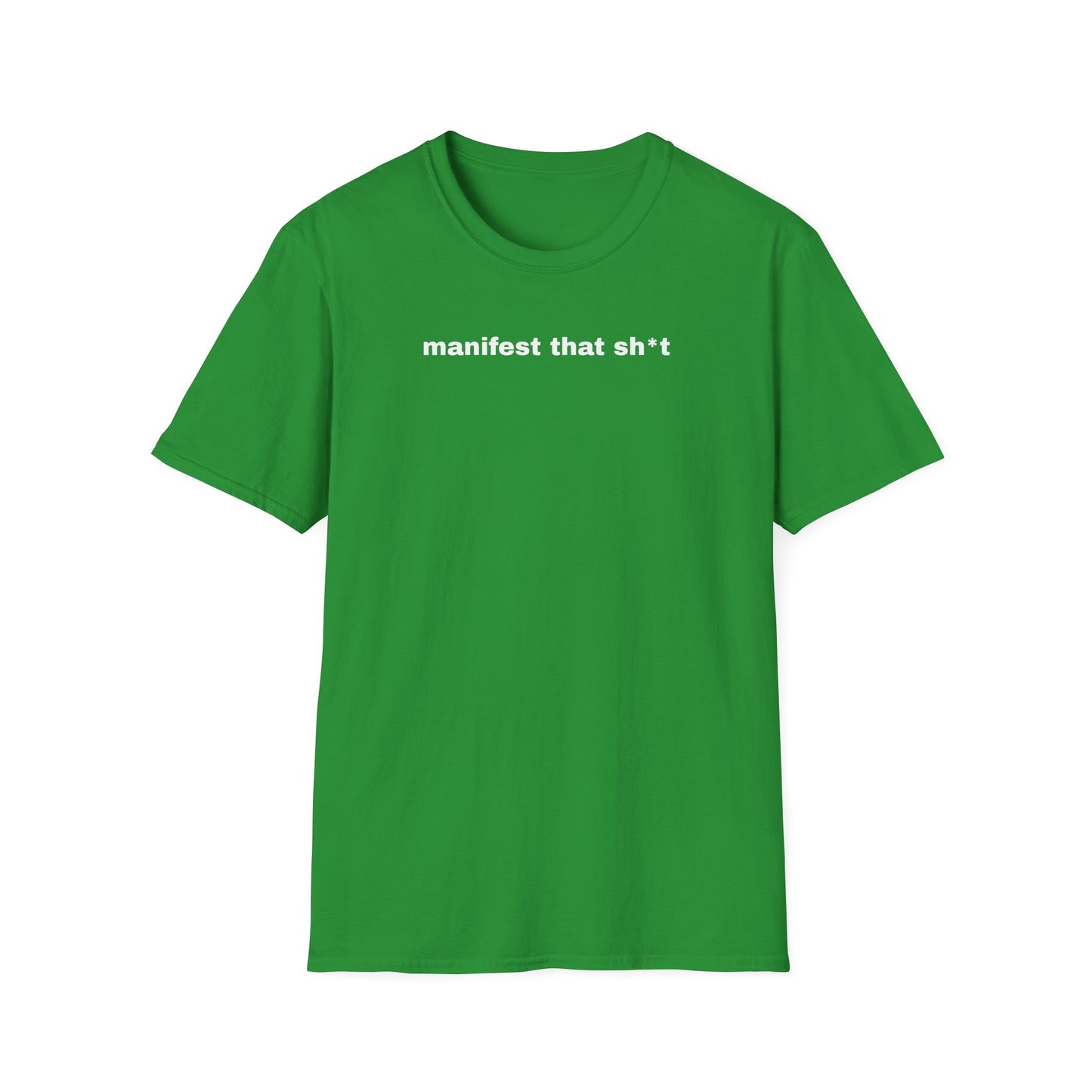 Manifest That Sh*t Unisex Softstyle T-Shirt - Positive Vibes Tee