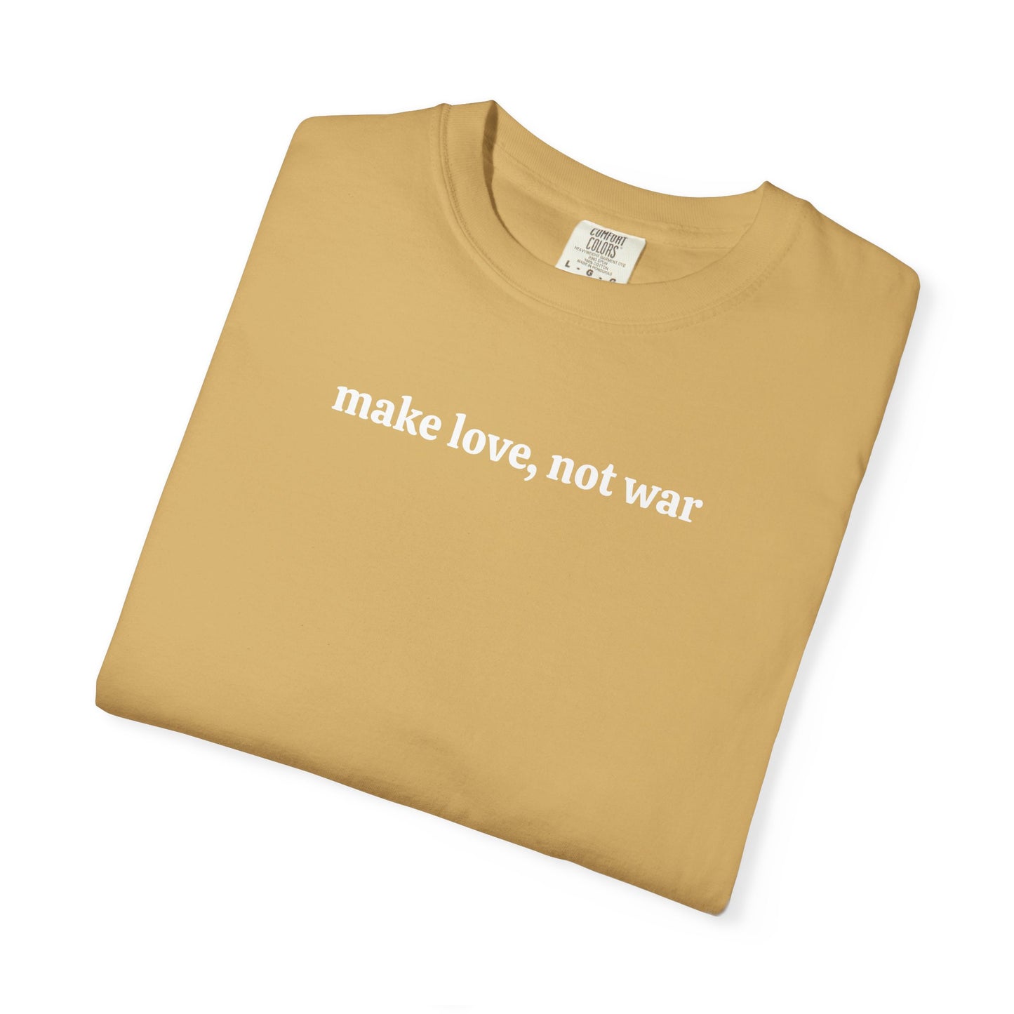 Make Love, Not War Tee