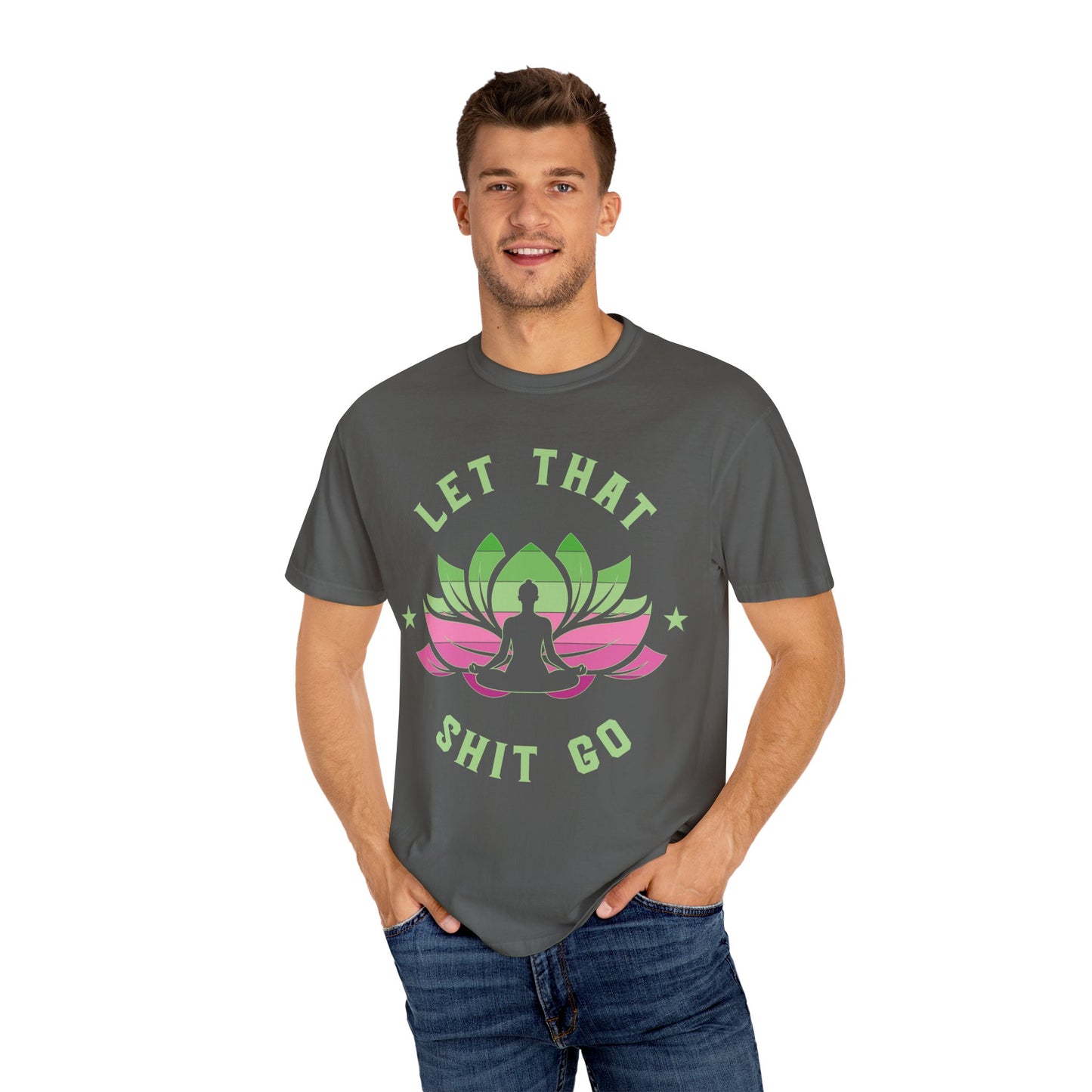 Mindfulness T-Shirt, Eco-Friendly Tee, Let That Shit Go Shirt, Yoga Apparel, Relaxation Gift, Meditation Top