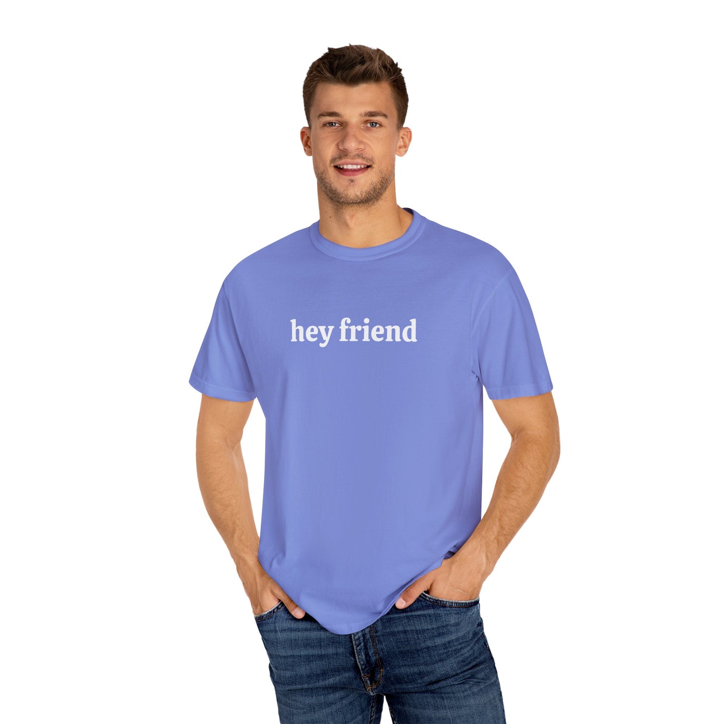 Hey Friend Tee ~ Unisex