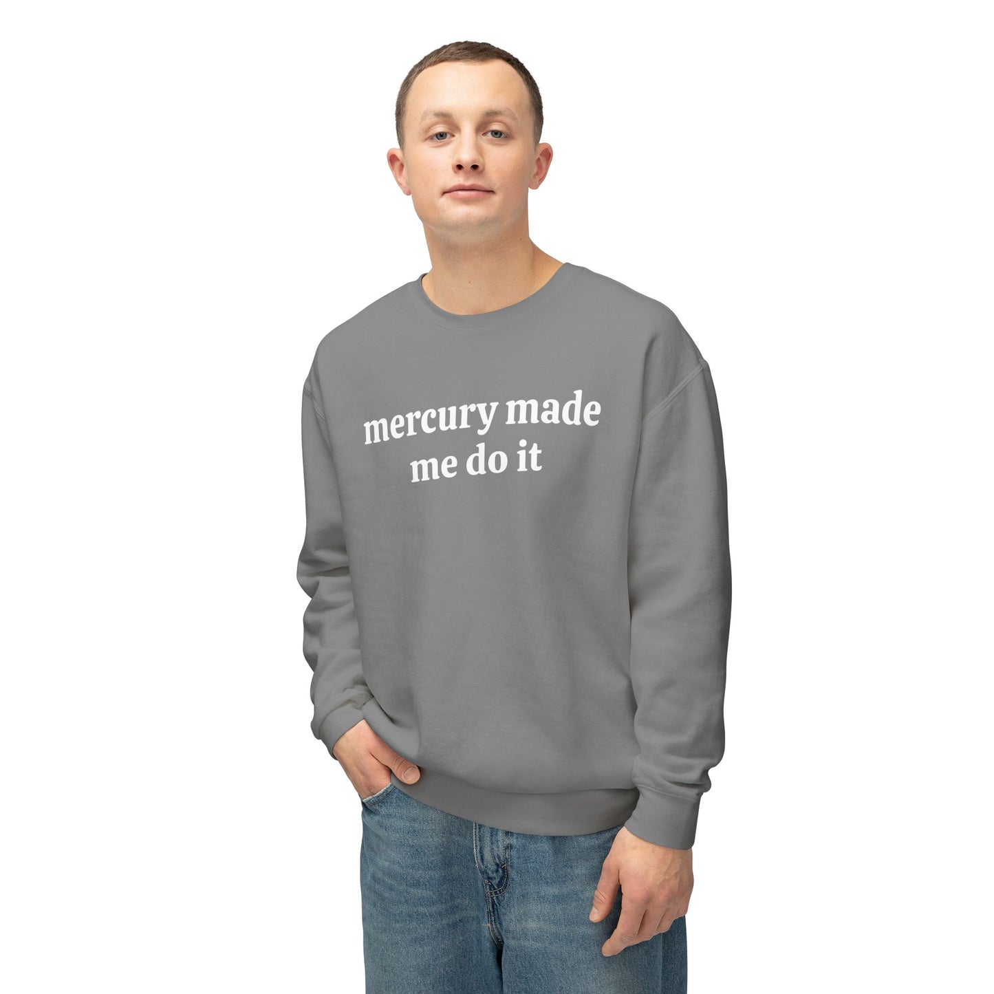 Mercury Made Me Do It Unisex Lightweight Crewneck Sweatshirt