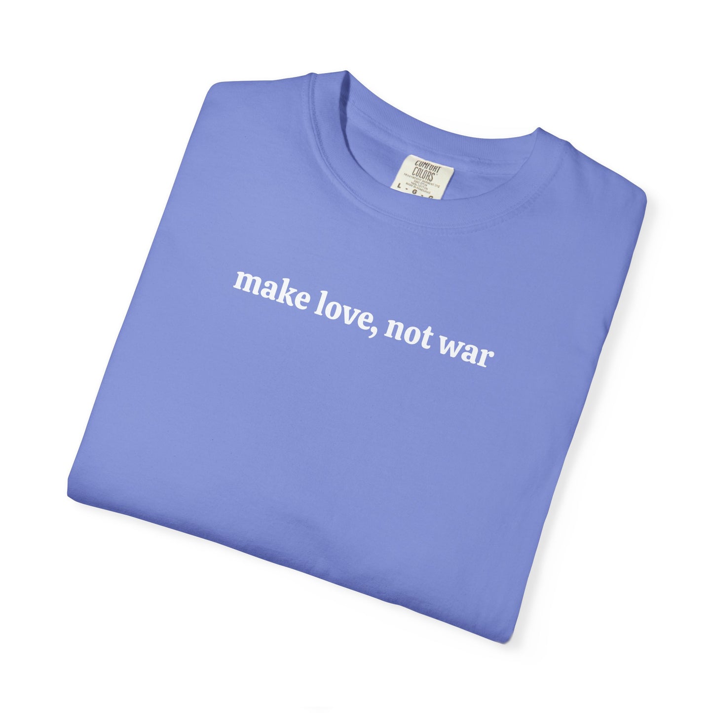 Make Love, Not War Tee