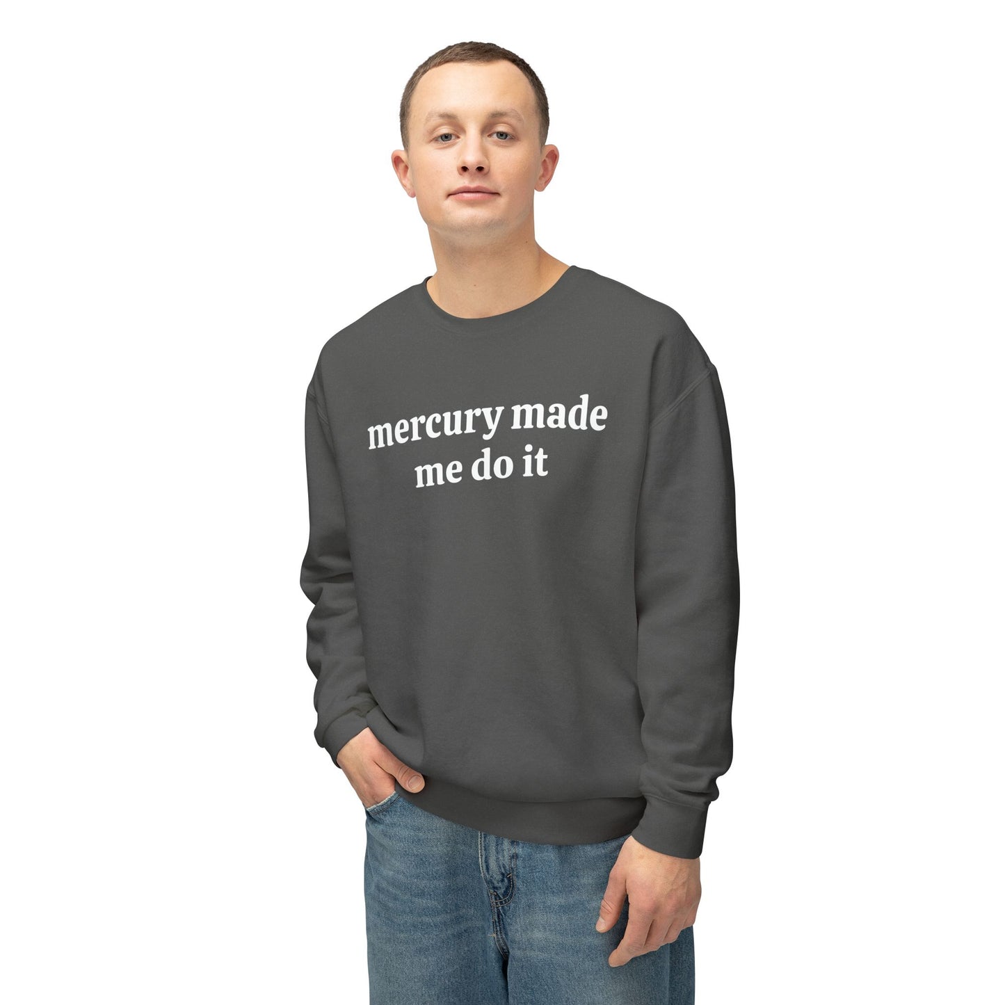 Mercury Made Me Do It Unisex Lightweight Crewneck Sweatshirt