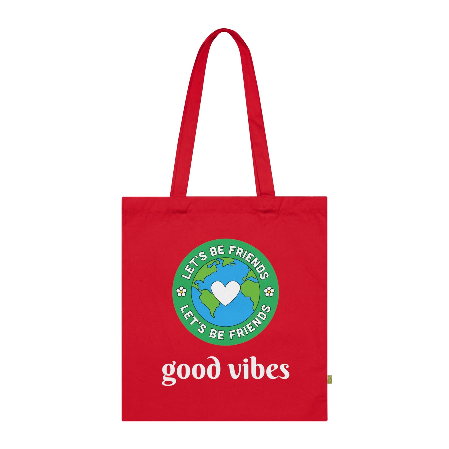 Good Vibe ~ Let’s Be Friends  Organic Cotton Tote Bag