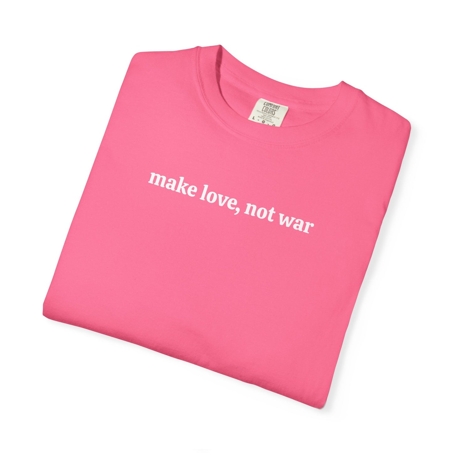 Make Love, Not War Tee