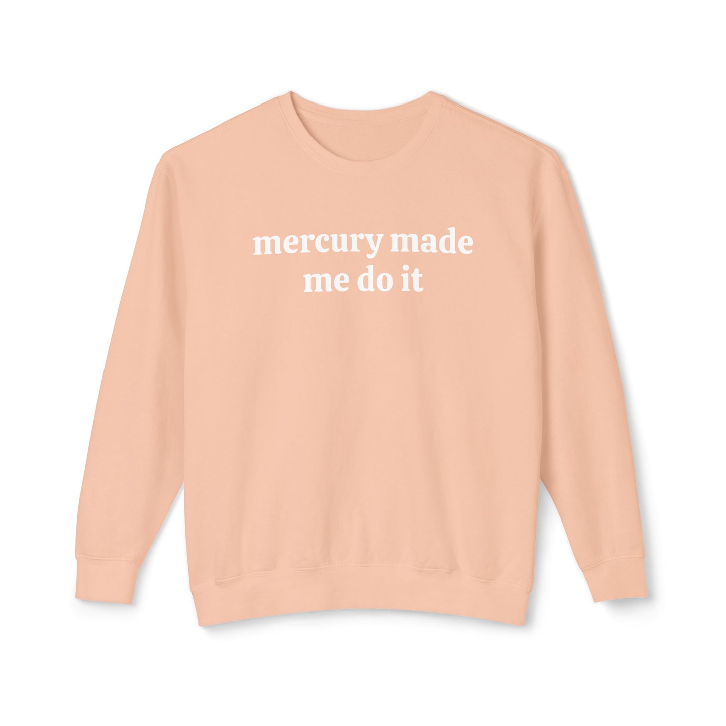 Mercury Made Me Do It Unisex Lightweight Crewneck Sweatshirt