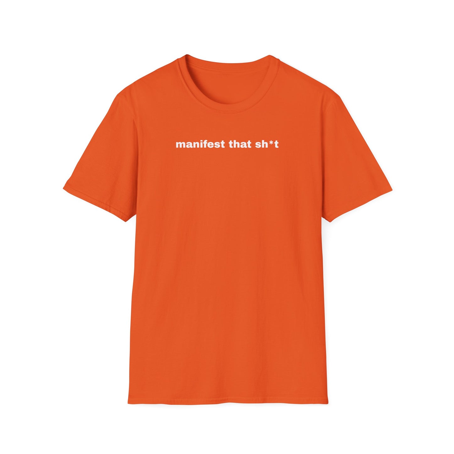 Manifest That Sh*t Unisex Softstyle T-Shirt - Positive Vibes Tee