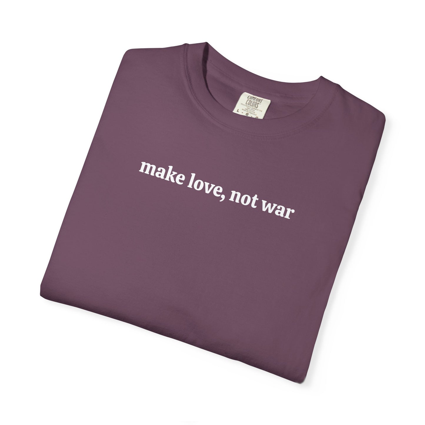 Make Love, Not War Tee