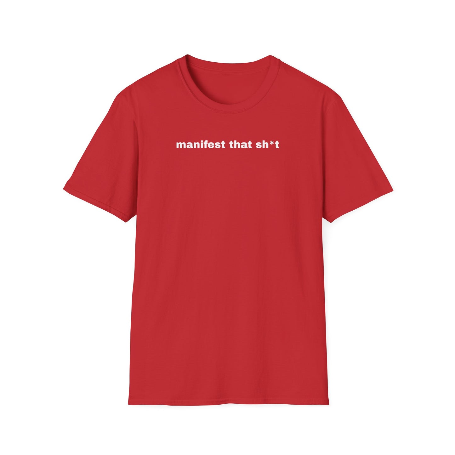 Manifest That Sh*t Unisex Softstyle T-Shirt - Positive Vibes Tee