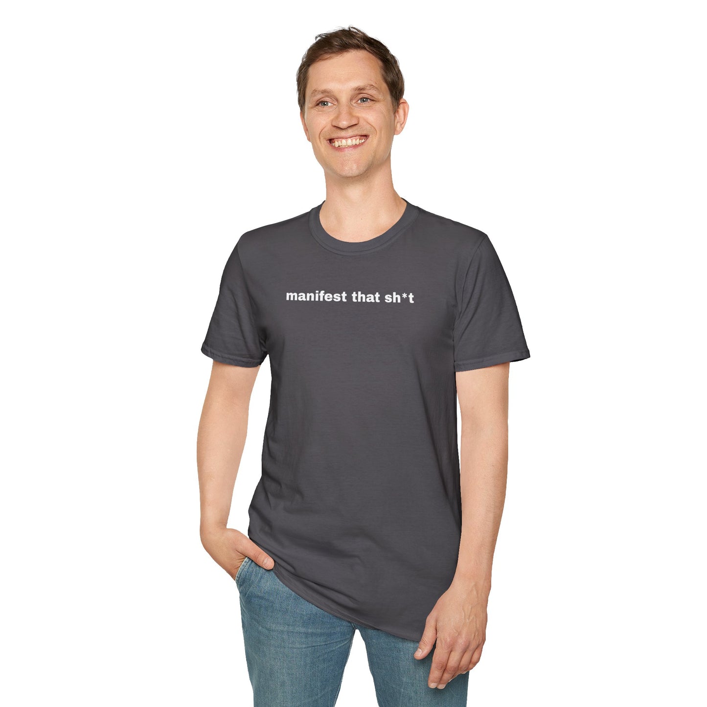 Manifest That Sh*t Unisex Softstyle T-Shirt - Positive Vibes Tee