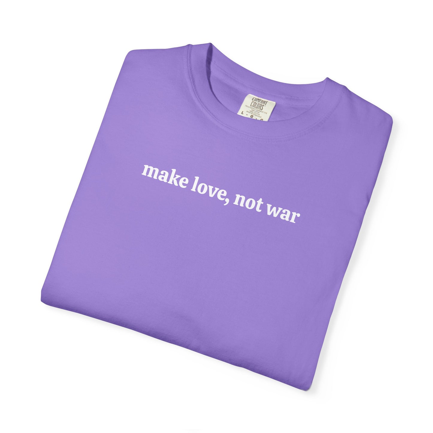 Make Love, Not War Tee