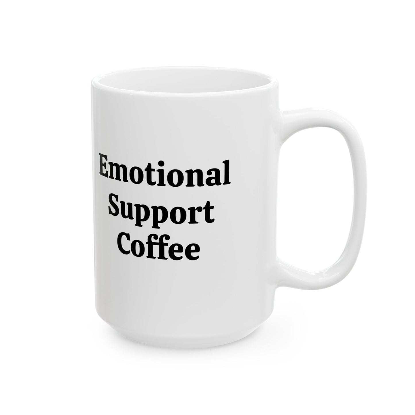 Emotional Support Coffee Ceramic Mug, (11oz, 15oz)