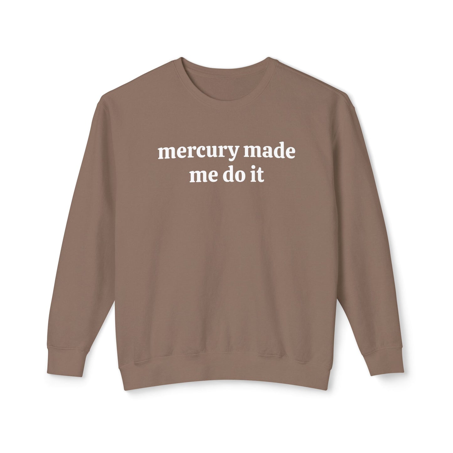 Mercury Made Me Do It Unisex Lightweight Crewneck Sweatshirt