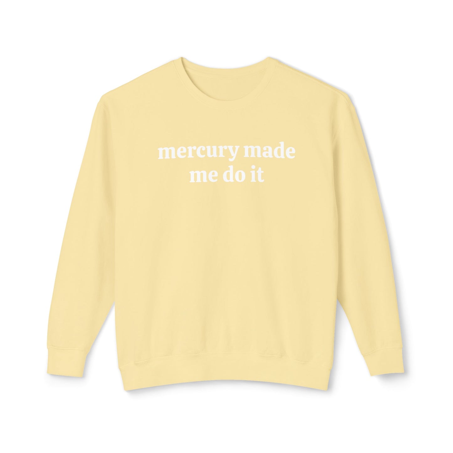 Mercury Made Me Do It Unisex Lightweight Crewneck Sweatshirt