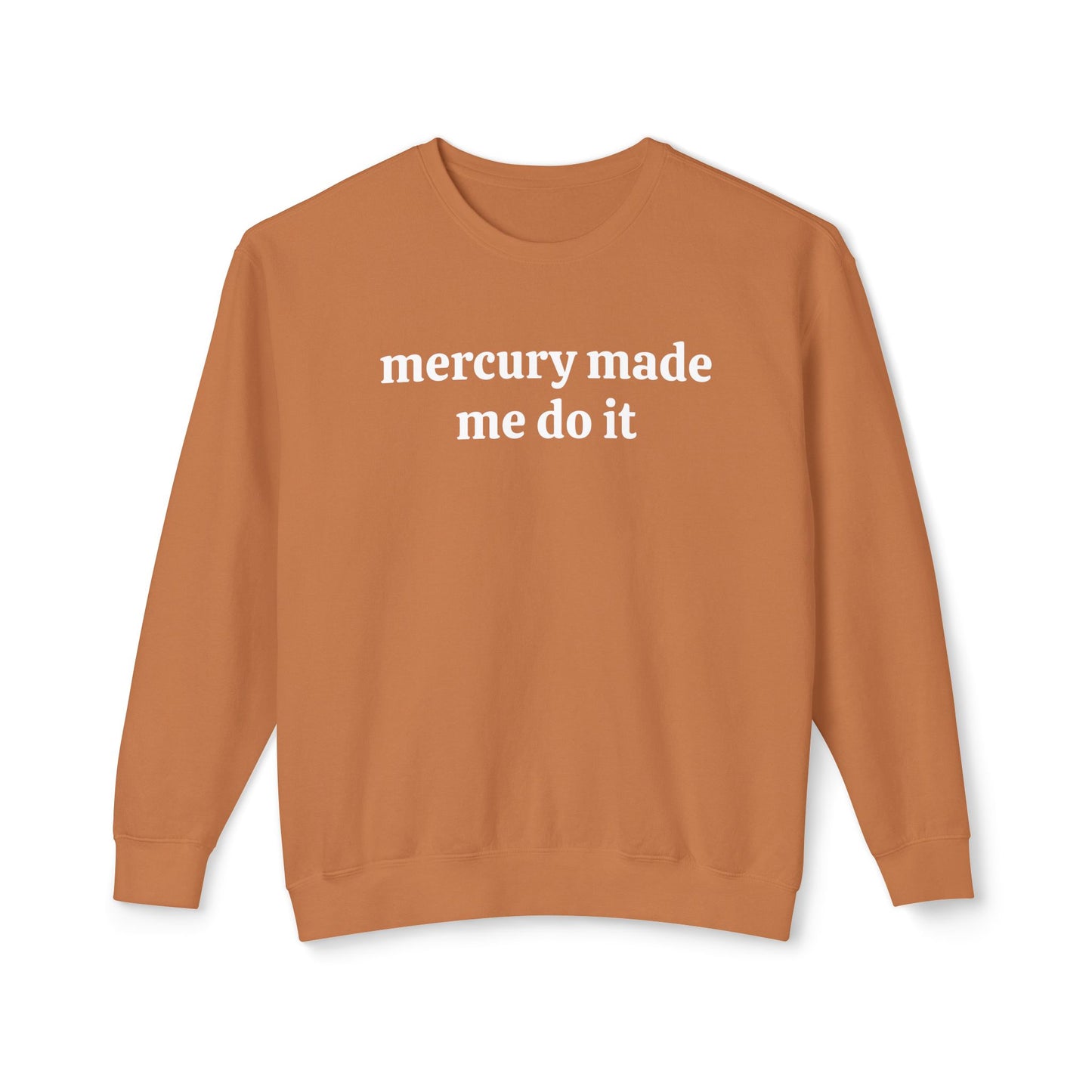 Mercury Made Me Do It Unisex Lightweight Crewneck Sweatshirt