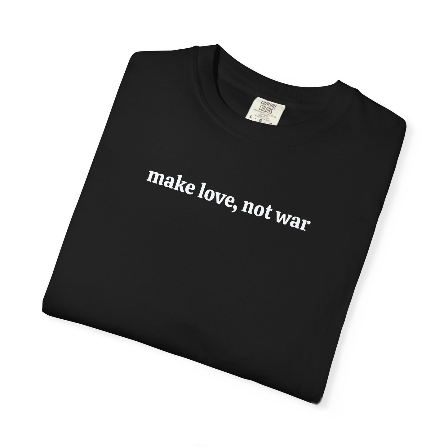 Make Love, Not War Tee