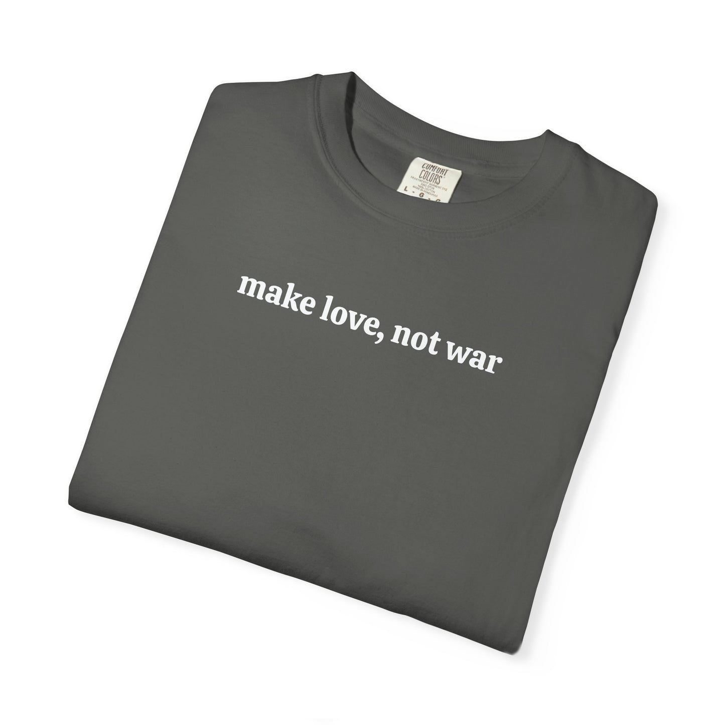 Make Love, Not War Tee